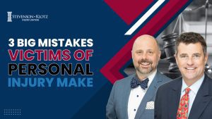 3 Big Mistakes Victims of Personal Injury Make